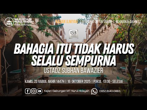 Bahagia Itu Tidak Harus Selalu Sempurna | Ustadz Subhan Bawazier حَفِظَهُ الله تعالى