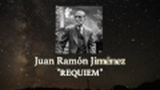 Juan Ramon Jimenez - Requiem (from Ksenya Nikora)