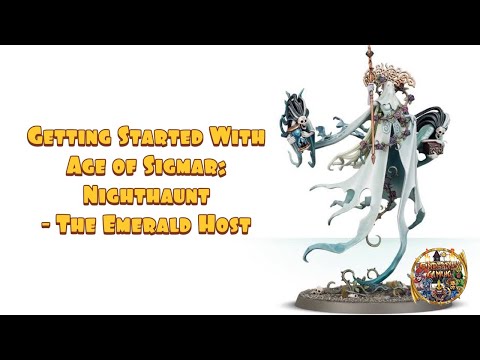 Getting Started With Age of Sigmar 3rd Edition: Nighthaunt - The Emerlad Host