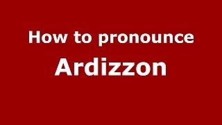 How to pronounce Ardizzon