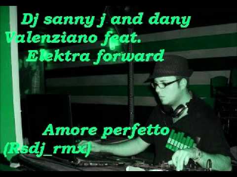 Dj sanny j and d valenziano feat elektra forward- Amore perfetto (Dj Red rmx).wmv