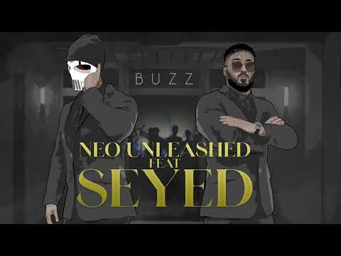 NEO UNLEASHED - BUZZ feat. Seyed (prod. by Caid)