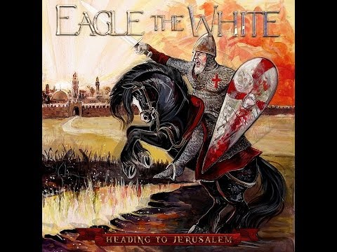 Eagle the White - Splendor of Kings (HEADING TO JERUSALEM 2014 SINGLE)