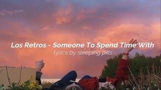 Download lagu Los Retros - Someone to spend Time With lyrics mp3 Download lagu Los Retros - Someone to spend Time With lyrics mp3