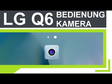 Tutorial: LG Q6 (Deutsch) | Kamera App