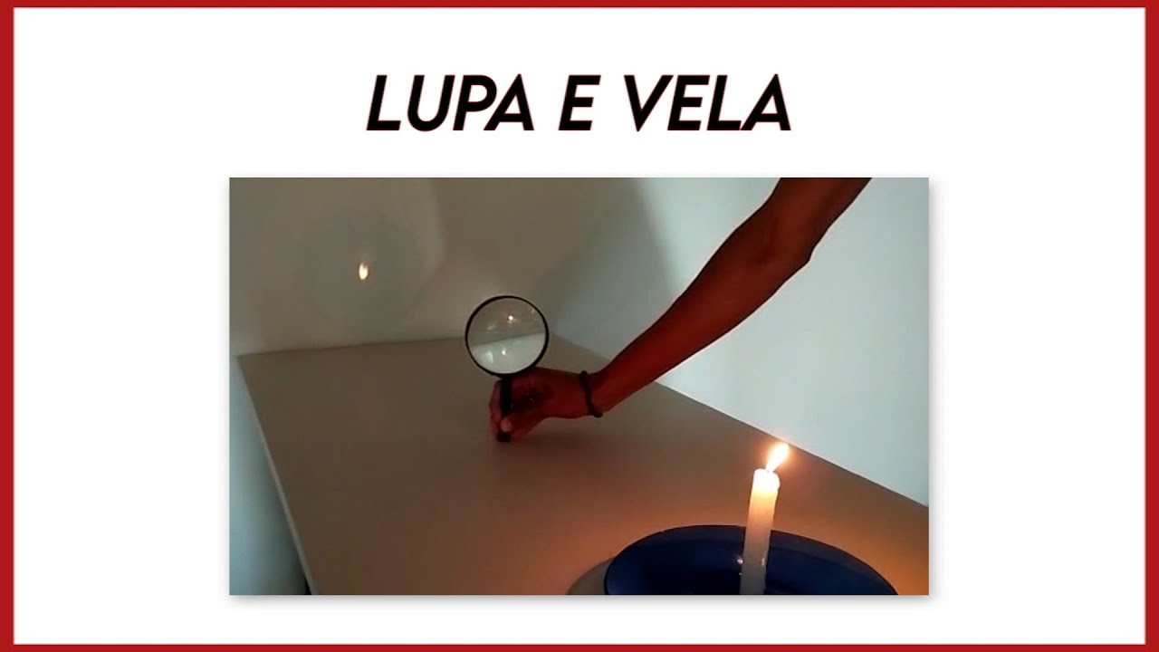 Experimentando: Lupa e vela / Magnifying glass and candle