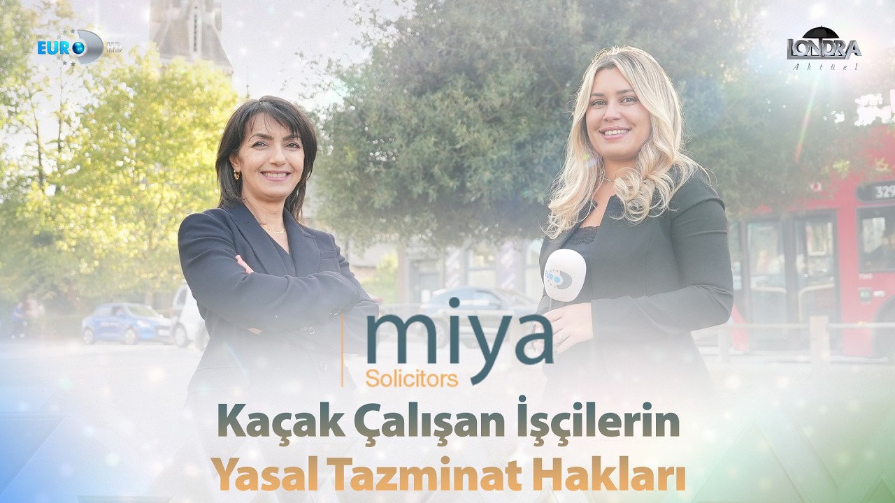 Kaçak çalışan işçilerin yasal tazminat hakları… / Londra Aktüel 353. Bölüm