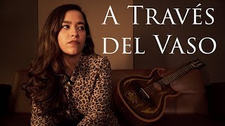 A Través del Vaso Lyrics English Translation