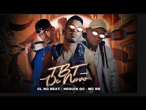 🔴CL NO BEAT - NEGUIN GC -MC RB DIA DOS NAMORADOS (TBT DE NOVO) (BREGA FUNK)