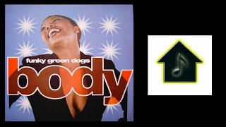 Funky Green Dogs - Body (Club 69 Future Mix)