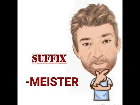 English Tutor Nick P Suffix (66)  - Meister (Origin)