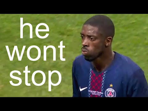 Dembélé doesn’t even let you breathe…