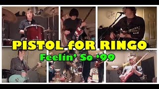Pistol for Ringo - FEELIN' SO '99 (Official Video)