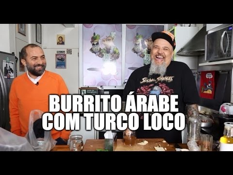 Burrito árabe com Turco Loco | Panelaço do João Gordo