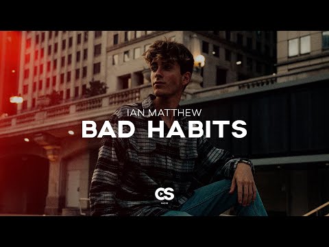 Ian Matthew - Bad Habits