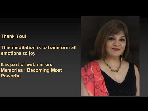 Meditation with Meenal : Transforming All Emotions to Joy