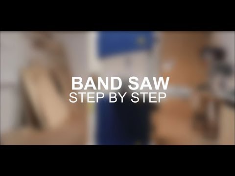 BAND SAW Step by Step