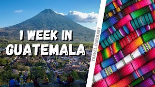 7 Days in GUATEMALA... Travel Itinerary