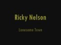 Ricky Nelson - Lonesome Town - 1958 