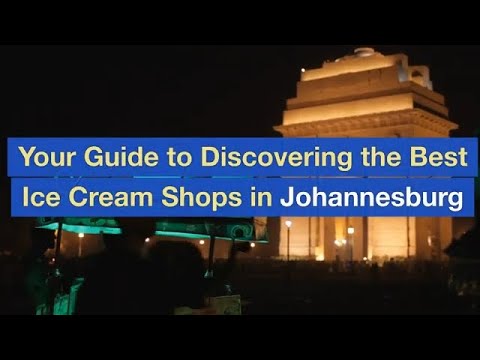 Your Guide to Discovering the Best Ice Cream Shops in Johannesburg