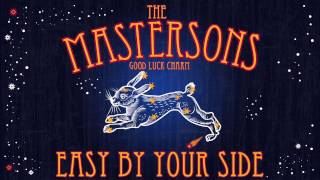The Mastersons - Easy By Your Side [Audio Stream]