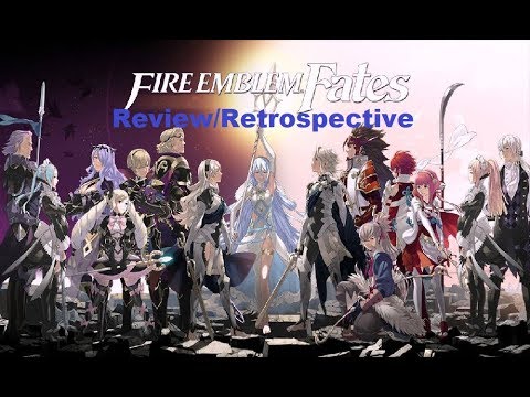 Fire Emblem Fates Review/Retrospective