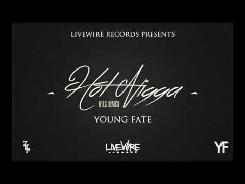 Young Fate - "Hot Nigga" (Remix)