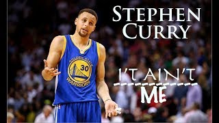Stephen Curry Mix ~ It Ain't Me {HD}