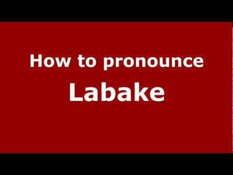 How to Pronounce Labake - PronounceNames.com