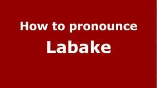 How to pronounce Labake
