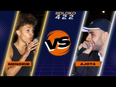 MENORIB x AJOTA | FASE1 | BDLOKO 422