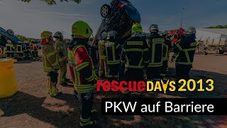 preview picture of video 'rescueDAYS 2013 Geldern: Station PKW auf Barriere'