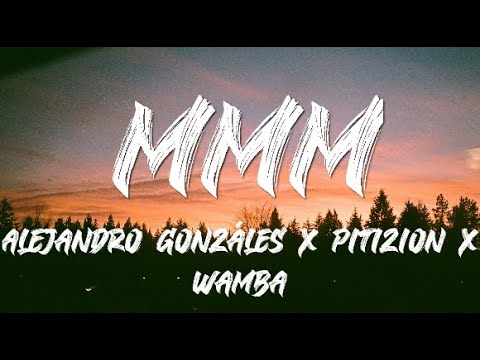 Alejandro Gonzáles, Pitizion, Wamba - MMM (letra)