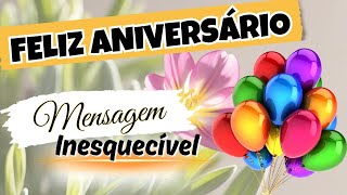 Feliz Aniversário 🎂 Mensagem Inesquecível!
