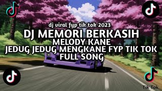 Download lagu DJ MEMORI BERKASIH X MELODY MENGKANE JEDUG JEDUG mp3