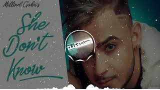 SHE DON\'T KNOW millind Gaba Hard 🔥DJ Bass 🔥mix 🔥version New Punjabi song full Bass remix