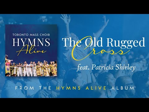 The Old Rugged Cross - Toronto Mass Choir