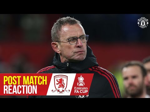 Ralf Rangnick | Post Match Reaction | Manchester United 1-1 Middlesbrough (7-8 pens) | FA Cup