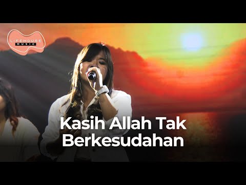 Kasih Allah Tak Berkesudahan - Lifehouse Music