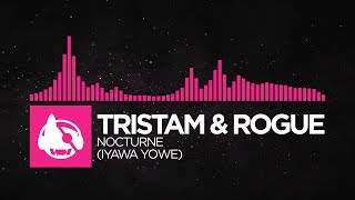 [Drumstep] - Tristam &amp; Rogue - Nocturne (Iyawa Yowe) [Catalyst EP]