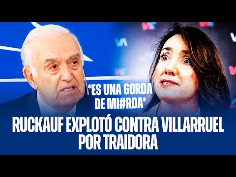 RUCKAUF EXPLOTÓ CONTRA VILLARRUEL POR TRAIDORA