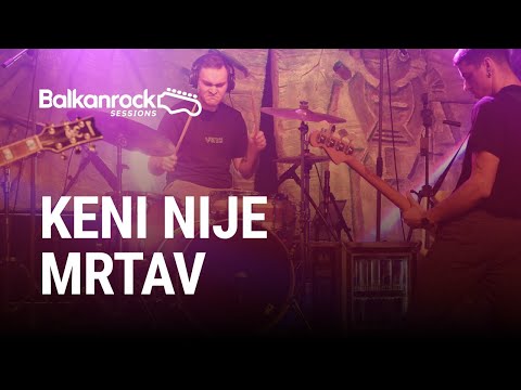 Keni nije mrtav - Full Performance (LIVE on Balkanrock Sessions)