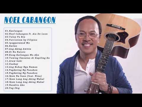 Best Of Noel Cabangon Greatest Hits Love Songs - OPM Tagalog Playlist 2021