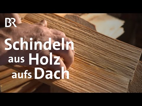 Comeback der Schindel: Holz auf der Hütte | Zwischen Spessart und Karwendel | BR | Doku