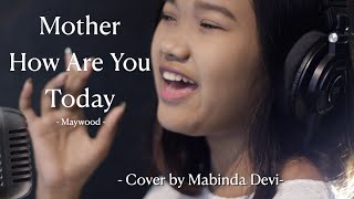 Download lagu Mother How Are You Today -Maywood (Cover) mp3