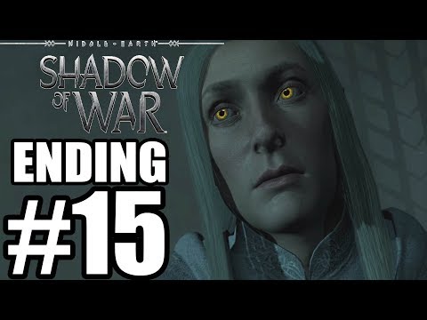 Middle Earth Shadow of War Ending & Final Boss Sauron -  Gameplay Walkthrough Part 15