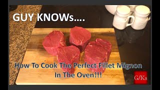 How To Make The Perfect Fillet Mignon In The Oven