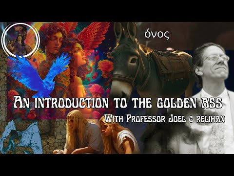 An Introduction to the Golden Ass  with Professor Joel C Relihan