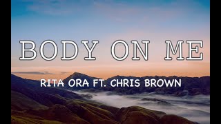 Body On Me - Rita Ora (Feat. Chris Brown) (Lyrics) 🎵