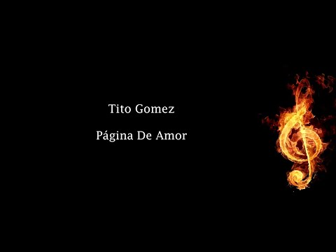 Pagina De Amor Tito Gomez Letra
